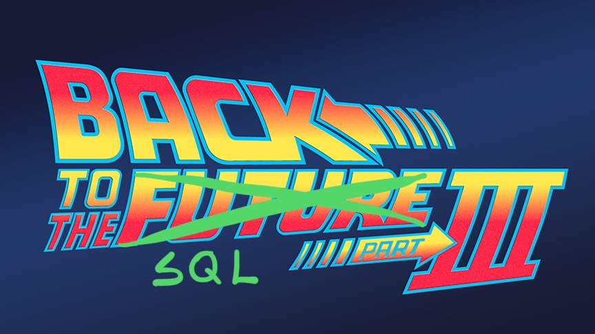 Back to the SQL Part III