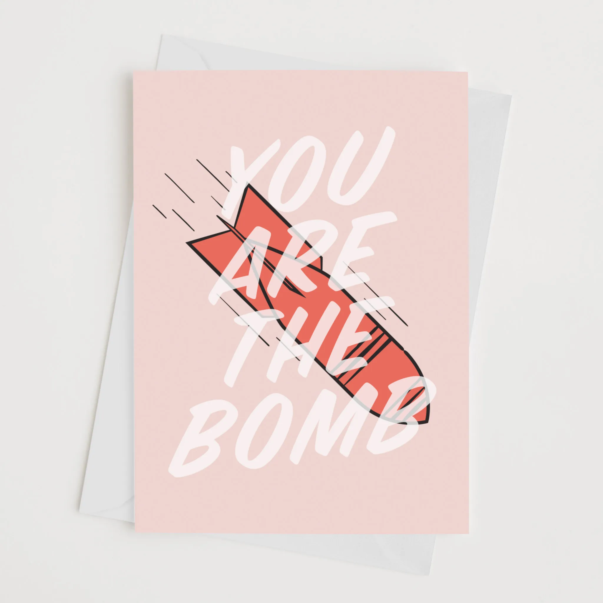 Greeting card - You Are The Bomb