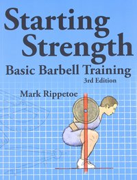 Starting Strength, by Mark Rippetoe