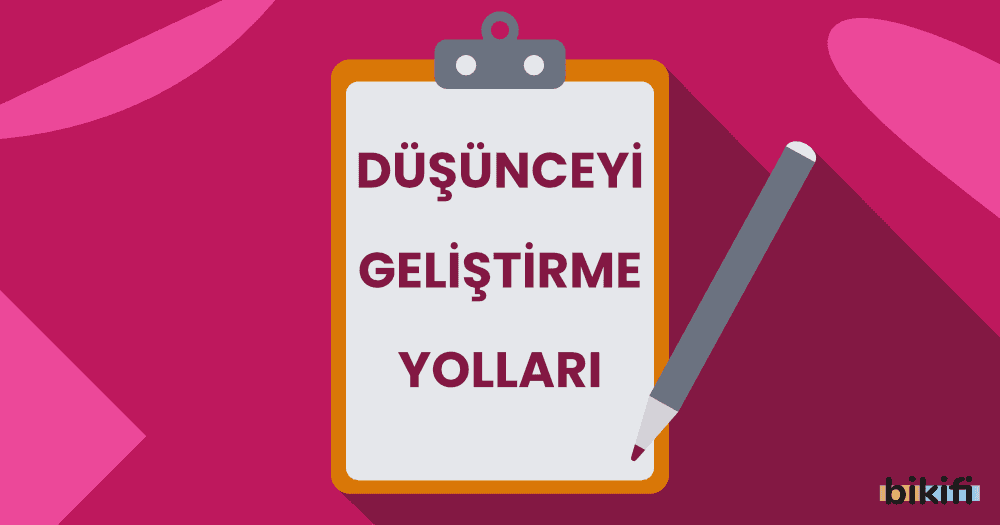 Düşünceyi Geliştirme Yolları