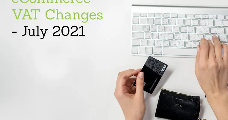 eCommerce VAT Changes – July 2021