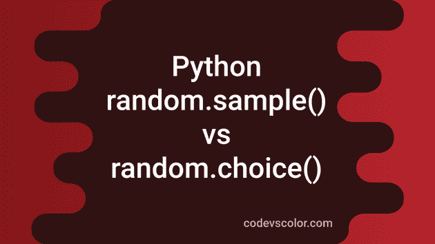 Difference between random.sample() vs random.choice() in Python ...