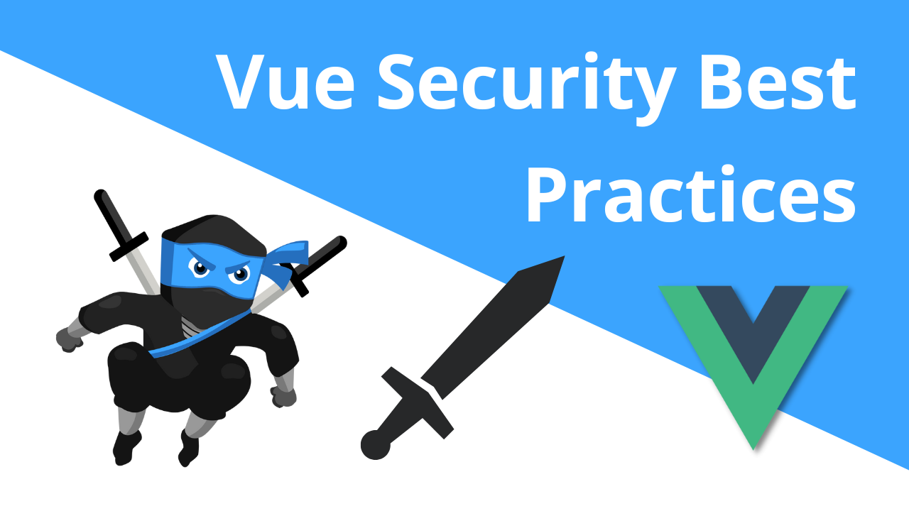Vue Security Best Practices