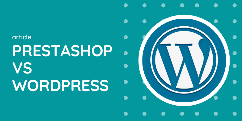 WordPress and PrestaShop Can Be Compared!