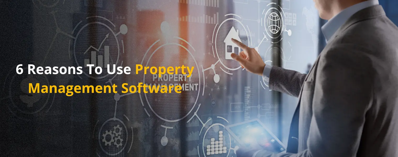 6 Reasons To Use Property Management Software