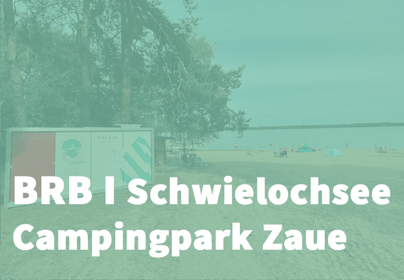 BRB I Schwielochsee - Zaue, Campingpark Ludwig Leichhardt I TIKI SUP & KANU Verleih