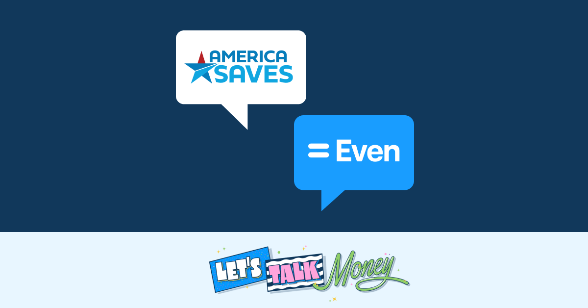Graphic of American Saves logo in white speech bubble and Even logo in blue speech bubble