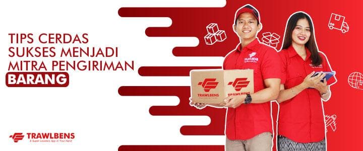 Tips Cerdas Sukses Menjadi Mitra Jasa Pengiriman Barang