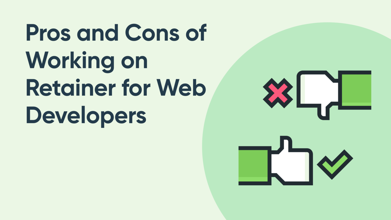 Pros And Cons Of Working On Retainer For Web Developers