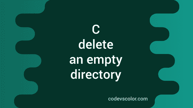 How To Delete An Empty Directory In C CodeVsColor