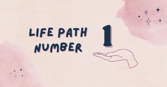 Life Path Number 1 Explained