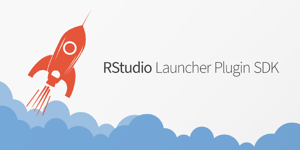 Introducing the RStudio Launcher Plugin SDK