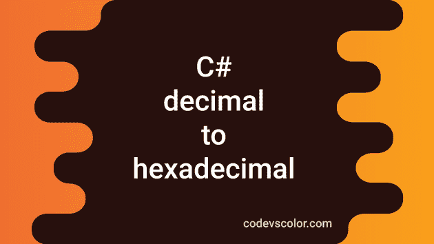 4 different C# programs to convert decimal number to hexadecimal ...