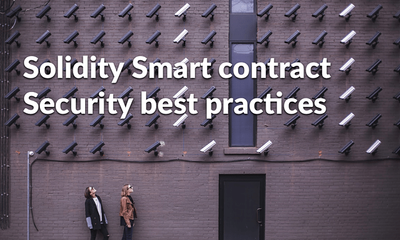 Solidity Smart contract Security best practices