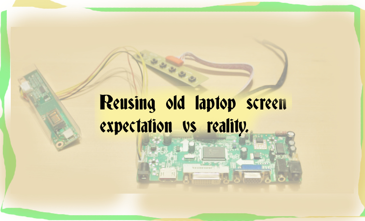 Is making a monitor from old laptop screen worth it? expectation vs reality.