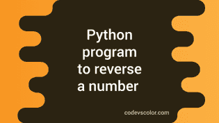 Write a python program to reverse a number - CodeVsColor