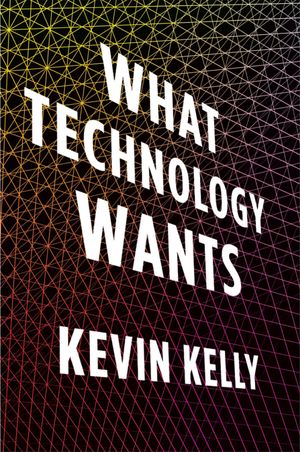 Cover of What Technology Wants