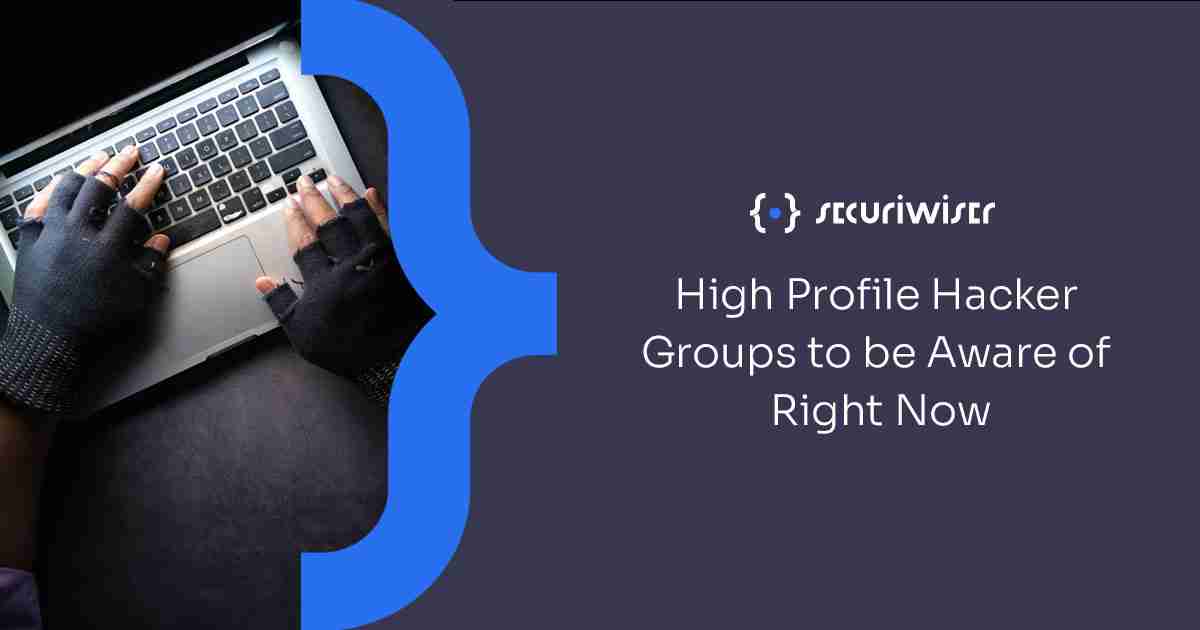 High Profile Hacker Groups to be Aware of Right Now