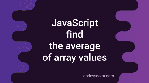 5 different JavaScript programs to find the average of array values ...