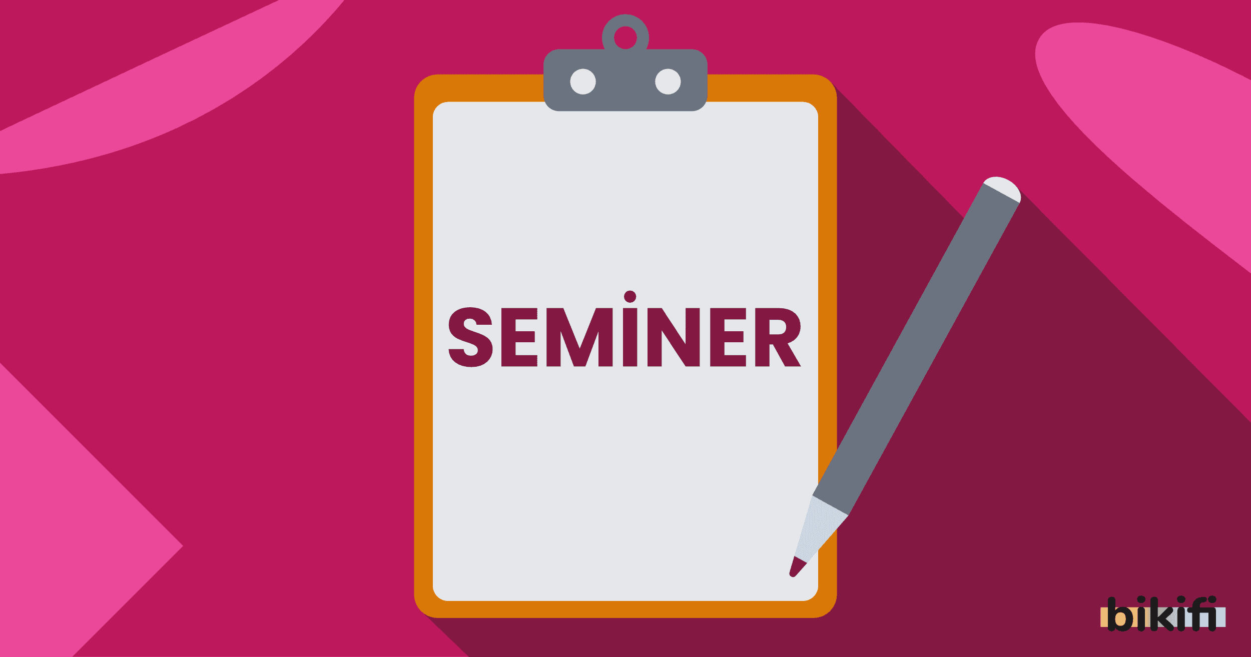 Seminer Nedir? Seminerin Özellikleri