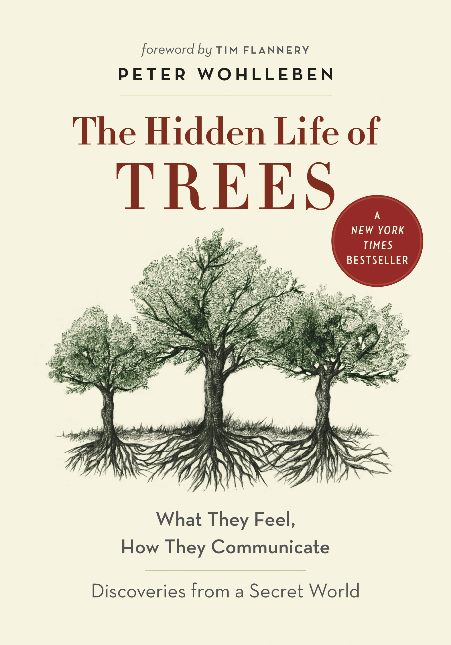 The Hidden Life of Trees: What They Feel, How They Communicate — Discoveries from a Secret World