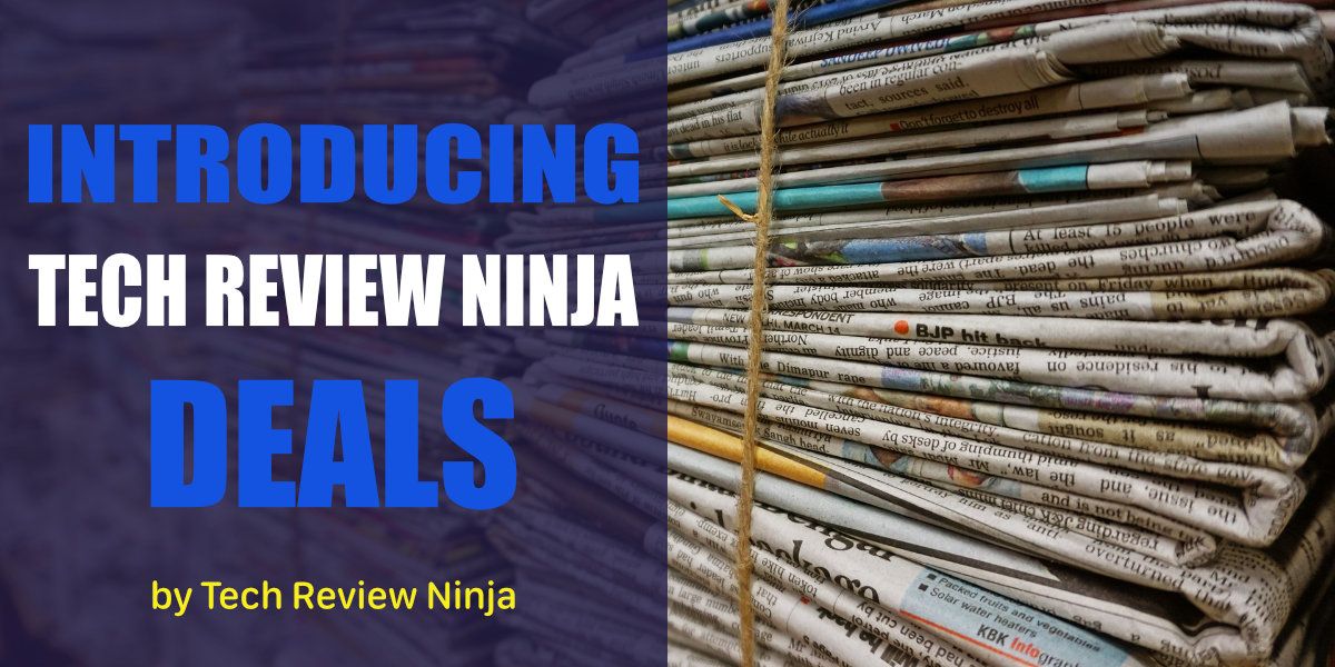 Introducing Tech Review Ninja Deals