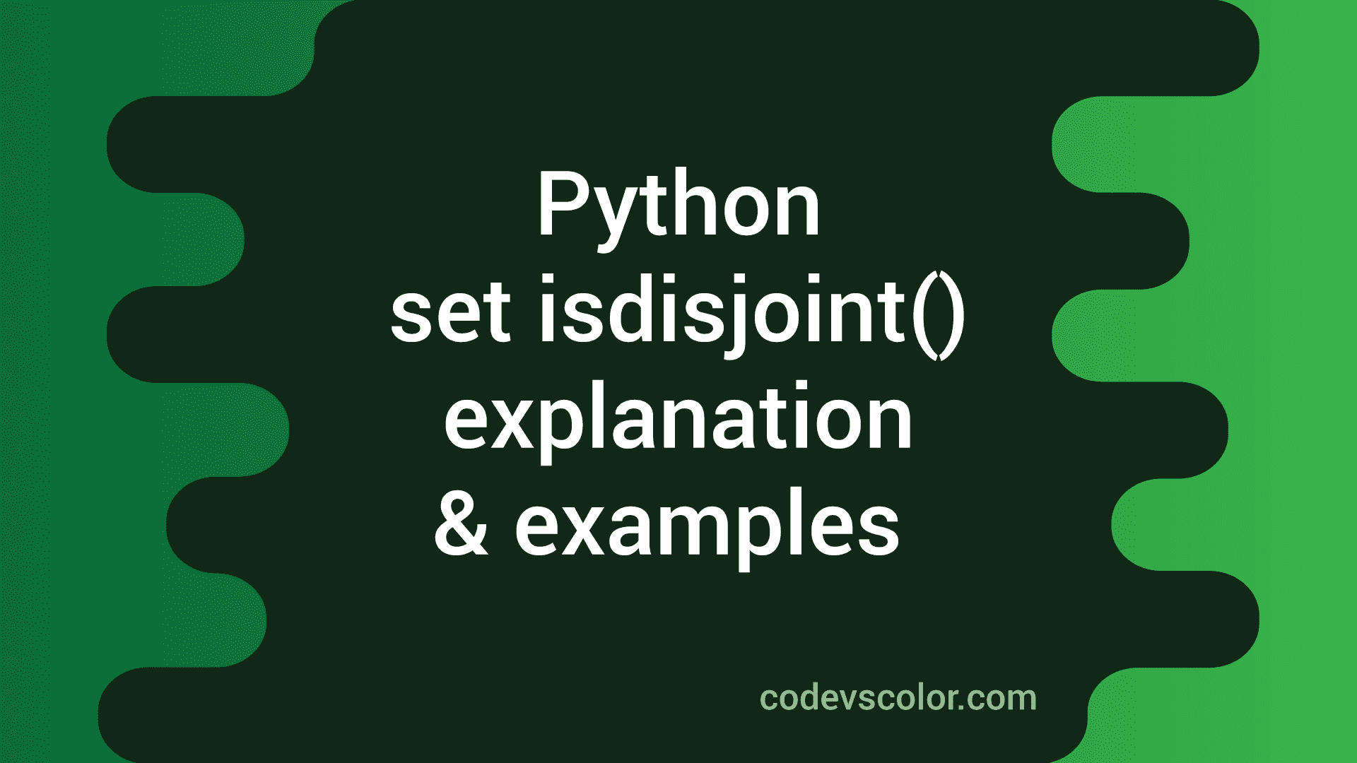 Python Set Isdisjoint Explanation With An Example Codevscolor 9049