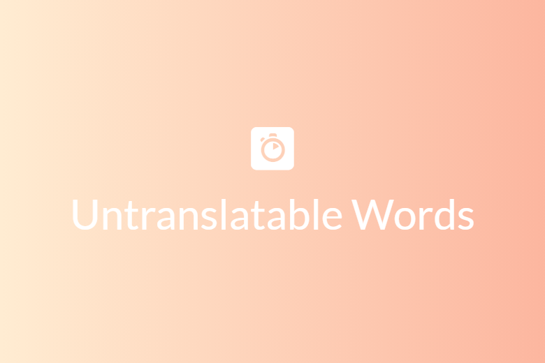 Untranslatable Words