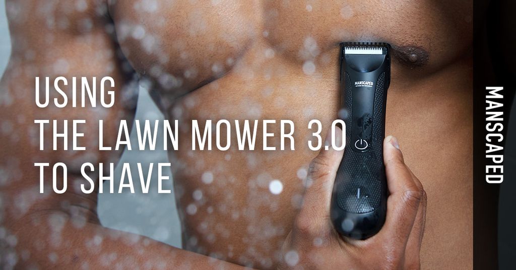 Using the lawn mower 3 0 to shave manscaped blog