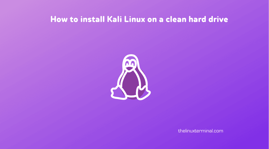 How to install Kali Linux on a clean hard drive