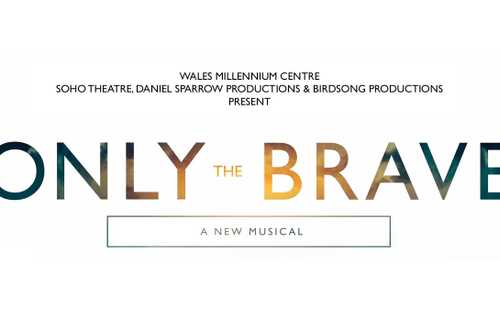 Only The Brave - A New Musical