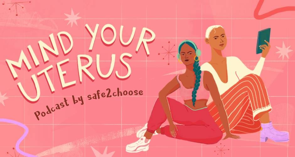 safe2choose-podcast-mind-your-uterus