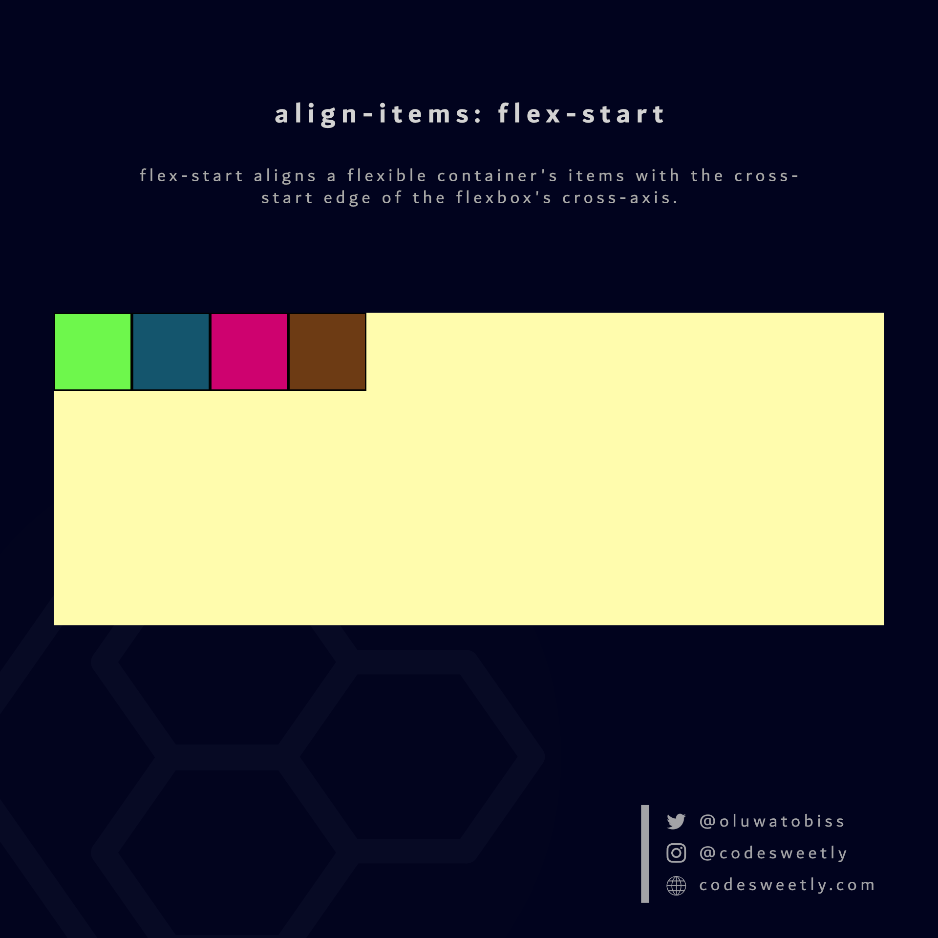 align-items' flex-start value aligns flexible items to the flexbox's cross-start edge