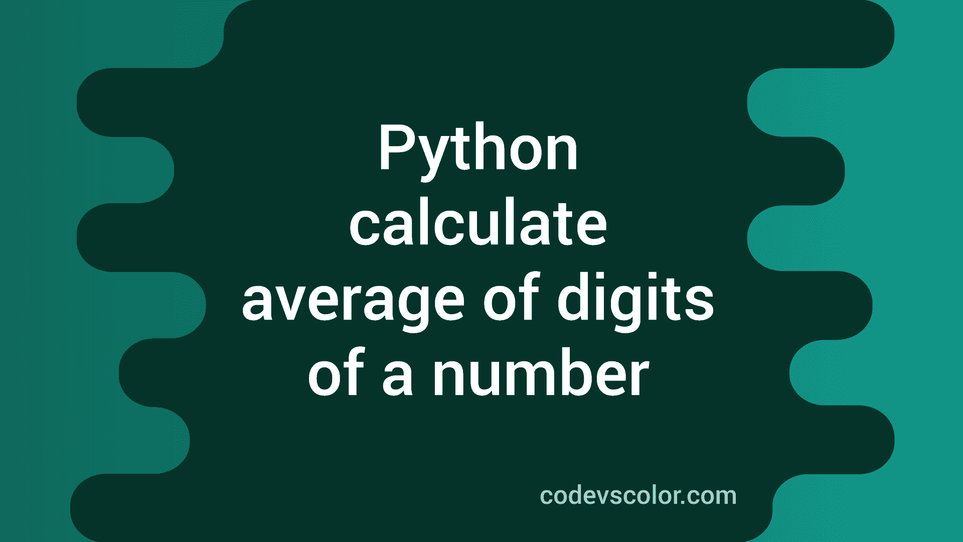 How To Calculate The Average Sum Of All Digits Of A Number In Python ...