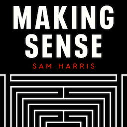 Making Sense With Sam Harris