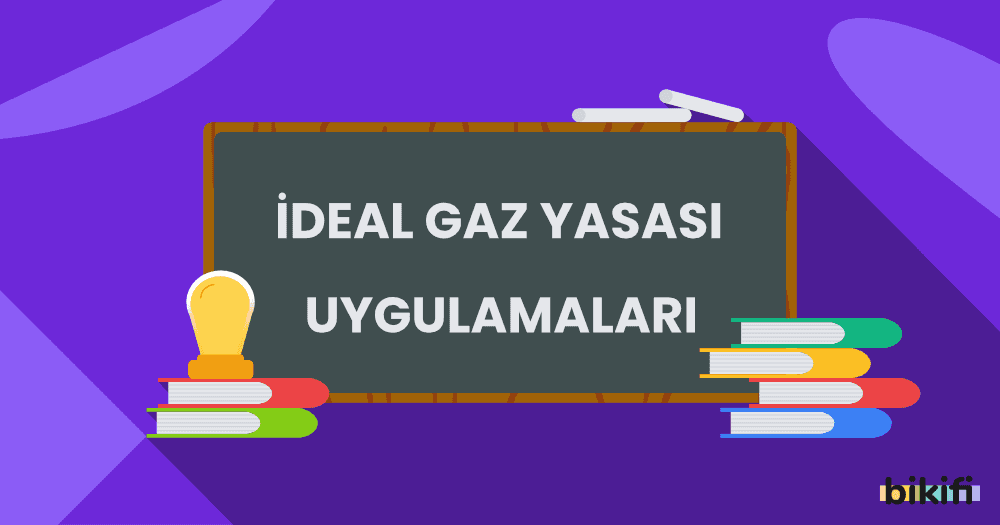 İdeal Gaz Yasası Uygulamaları