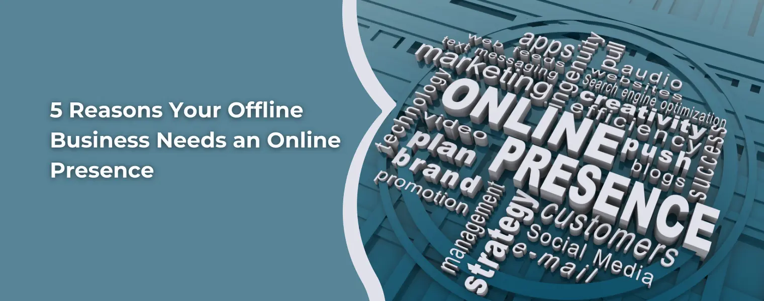 5 Reasons Your Offline Business Needs an Online Presence