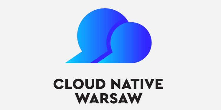 Cloud Native Warsaw Conference 2019