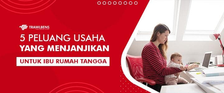 5 Peluang Usaha Yang Menjanjikan Untuk Ibu Rumah Tangga