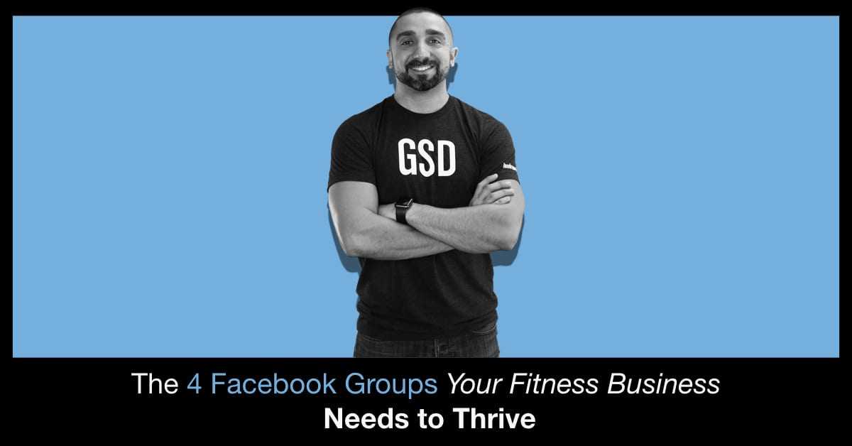 The 4 Facebook Groups Your Fitness Business Needs to Thrive