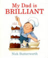 My dad is brilliant by Nick Butterworth