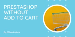 PrestaShop Store Without Add To Cart