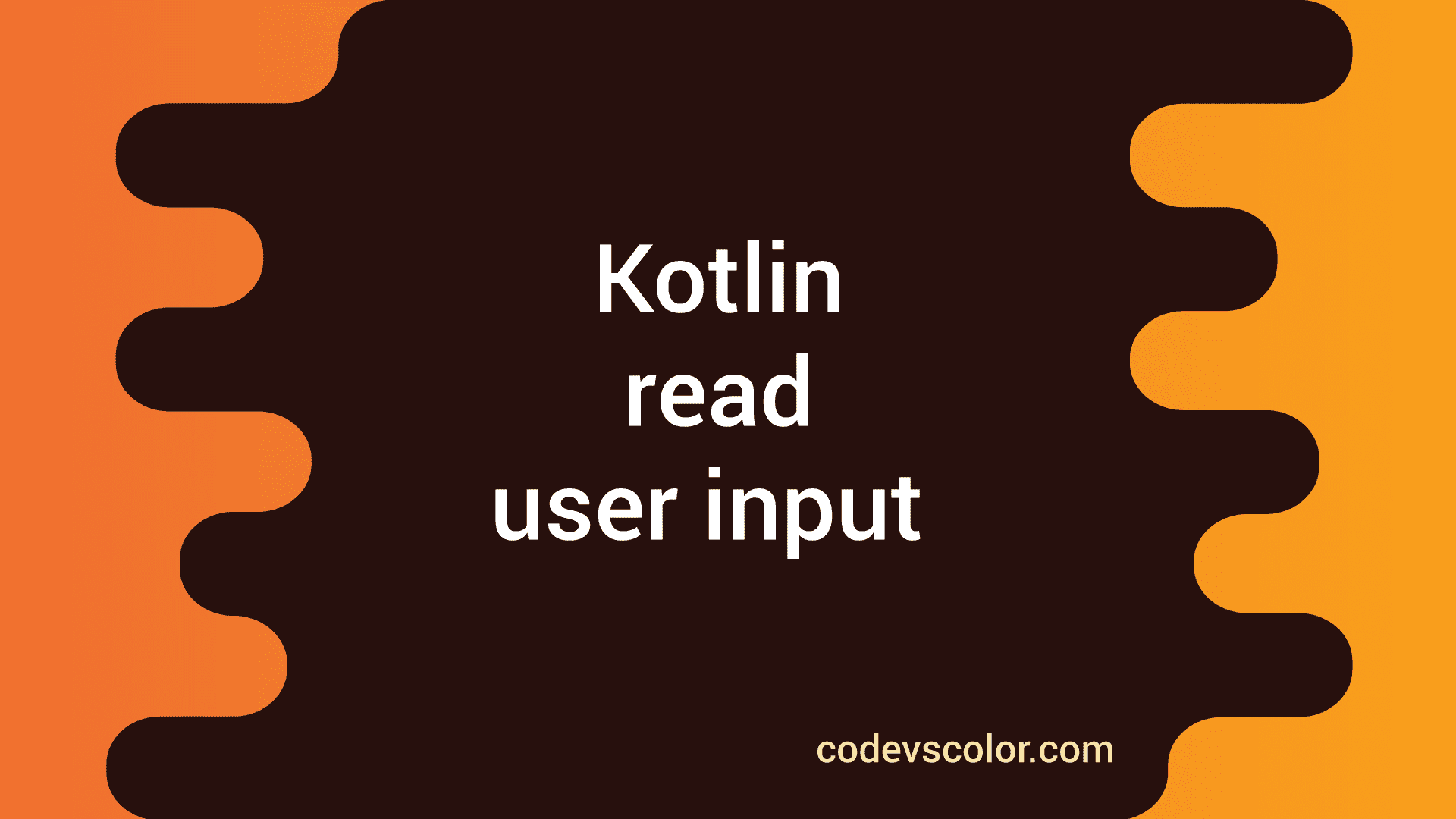 How to read user input in Kotlin - CodeVsColor