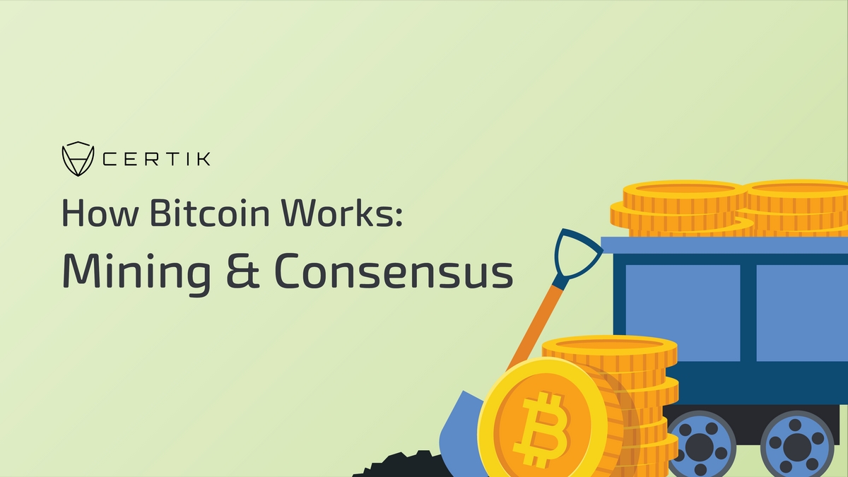 How Bitcoin Works: Mining and Consensus