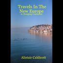 Travels in The New Europe: A Changing Continent front cover