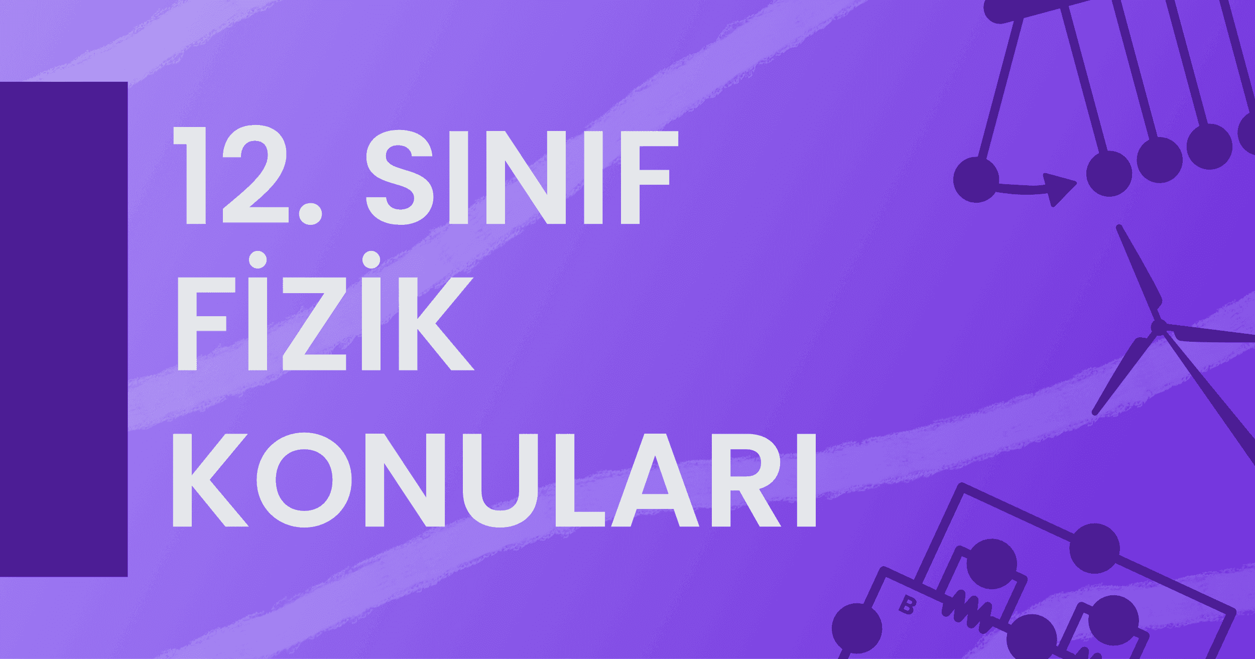 12. Sınıf Fizik Konuları