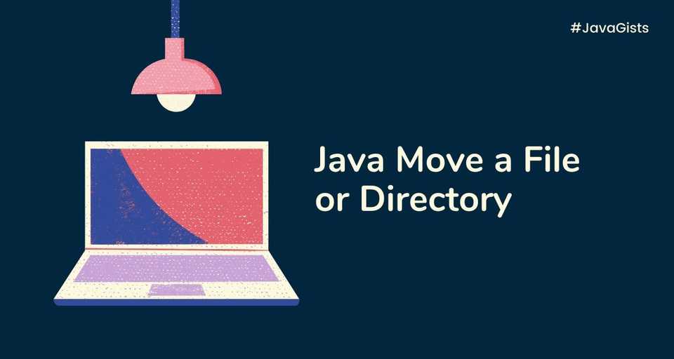 How to move or rename a File or Directory in Java