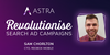 Astra – the new Search Ads solution with more in the box