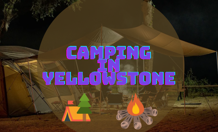 camping in yellowstone