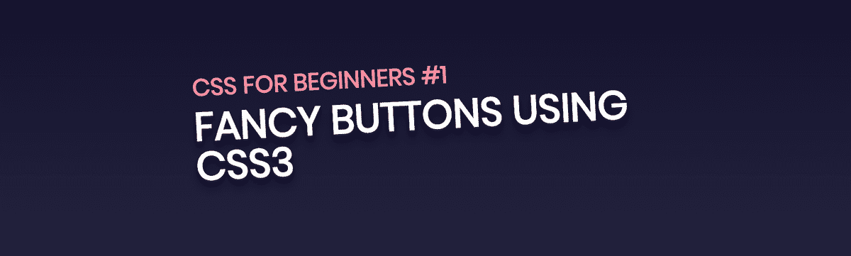 CSS for Beginners Series #1